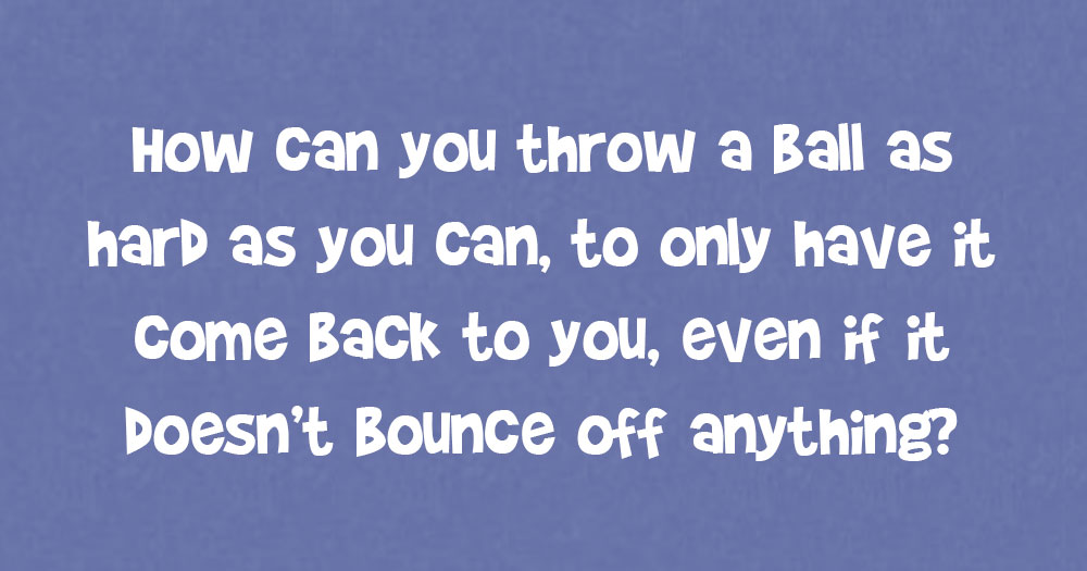How can you Throw a Ball as Hard as you can... DoYouRemember?